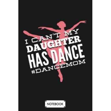 Imagem de Dance Mama Gift Proud Mother Of A Dancer Girl G73474 Notebook: Planner, 6x9 120 Pages, Diary, Journal, Lined College Ruled Paper, Matte Finish Cover