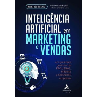 Imagem de Inteligência Artificial Em Marketing e Vendas: Um Guia Para Gestores De Pequenas, Médias e Grandes E