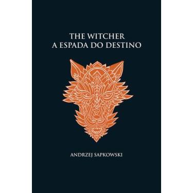 Imagem de Livro - A espada do destino - The Witcher - A saga do bruxo Geralt de 