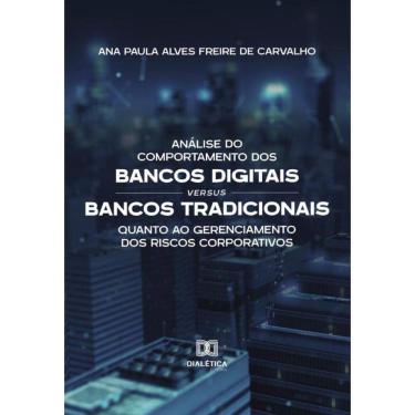 Imagem de Análise do Comportamento dos Bancos Digitais versus Bancos Tradicionais quanto ao Gerenciamento dos
