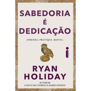 Imagem de Sabedoria é dedicação: Aprenda, pratique, repita.