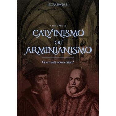 Imagem de Calvinismo Ou Arminianismo - Vol. Ii