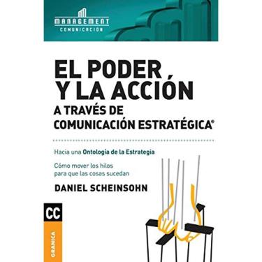 Imagem de El Poder Y La Acción A Través De Comunicación Estratégica Cómo Mover Los Hilos Para Que Las Cosas Sucedan