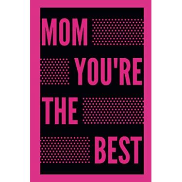 Imagem de Dotted Journal : Mom You’re The Best: Mothers Day Gifts For Mum | The Perfect Present For Your Mam (Alternative Mothers Day Cards)