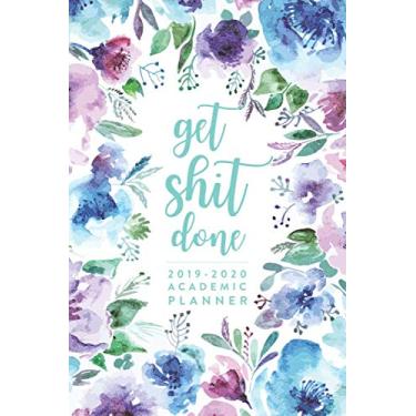 Imagem de Get Shit Done | 2019-2020 Academic Planner (Academic Student Planner with Monthly, Daily, Weekly View for Middle & High School, College, Students & Teachers, 2019-2020)