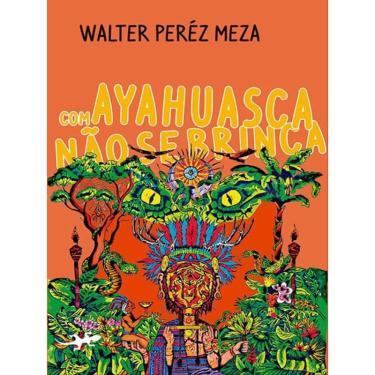 Imagem de Com ayahuasca não se brinca