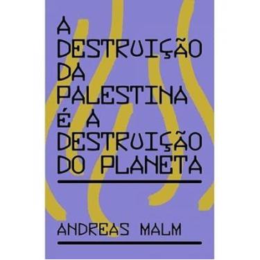 Imagem de Destruicao da Palestina e a Destruicao do Planeta, A - EDITORA ELEFANT