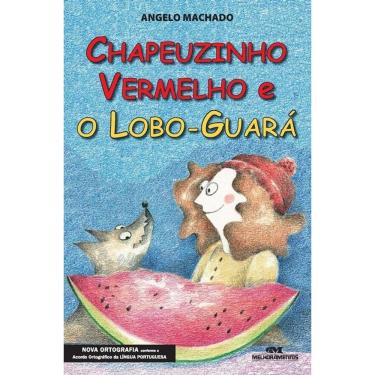 Imagem de Chapeuzinho Vermelho E O Lobo-Guará - Nova Ortografia
