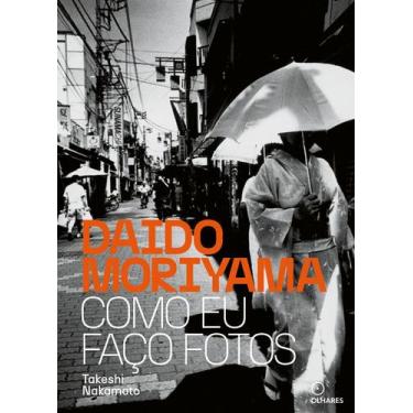Imagem de Livro - Daido Moriyama: Como eu faço fotos