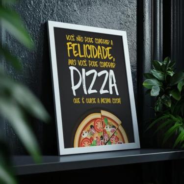 Imagem de Quadro Decorativo Pizza Com Moldura - Frase Motivacional Divertida Cozinha Restaurante Sala Gourmet Humor Presente Criativo