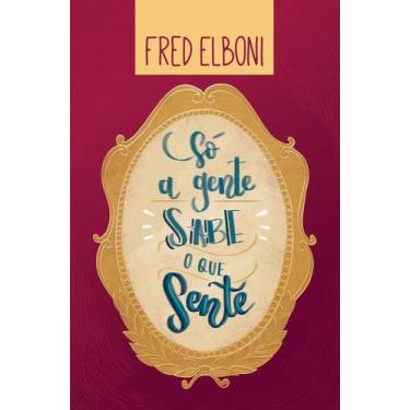 Imagem de Livro - Só a gente sabe o que sente