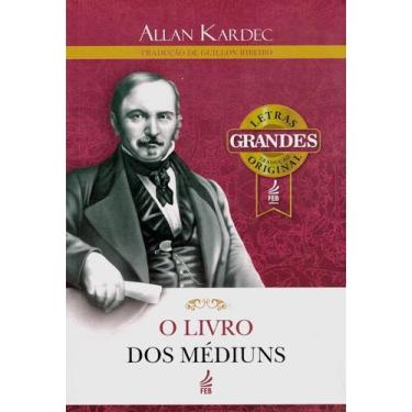 Imagem de O Livro dos Médiuns - Letras Grandes - FEB
