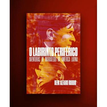 Imagem de Labirinto Periferico, O: Aventuras de Mariategui na America Latina - A