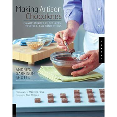 Imagem de Making Artisan Chocolates: Flavor-Infused Chocolates, Truffles, and Confections
