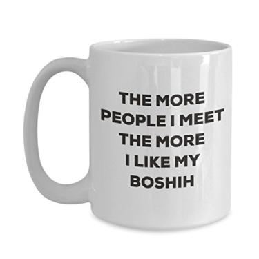 Imagem de Caneca The more people I meet the more I like my Boshih - Caneca de café divertida - Presente fofo para amantes de cães de Natal