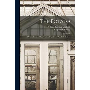 Imagem de The Potato: A Compilation Of Information From Every Available Source