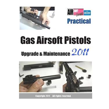 Imagem de Practical Gas Airsoft Pistols Upgrade & Maintenance 2011