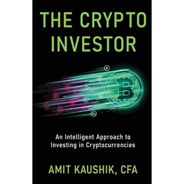 Imagem de The Crypto Investor: An Intelligent Approach to Investing in Cryptocurrencies