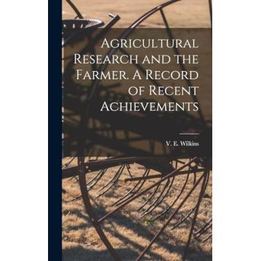 Imagem de Agricultural Research and the Farmer. A Record of Recent Achievements