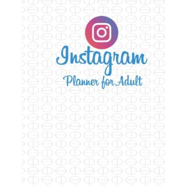 Imagem de Instagram Planner for Adult: 2022 Instagram post planner| Scheduel Tracker | Post Update | Follow Tracker | Share Tracker | All Update | 8.5x11 inch ... pages | Cover Quality Glossy type Cover|