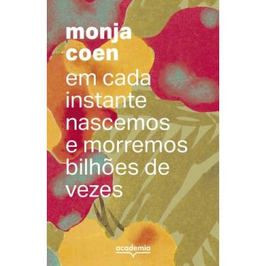 Imagem de Livro - Em cada instante nascemos e morremos bilhões de vezes