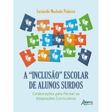 Imagem de “Inclusao” Escolar De Alunos Surdos: Colaboracoes Para Pensar As Adaptacoes Curriculares,A