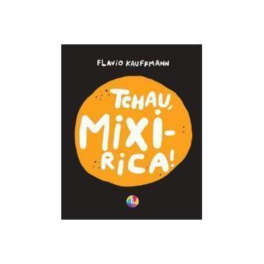 Imagem de Tchau, Mixirica! - PINGUE PONGUE EDICOES, Sortido