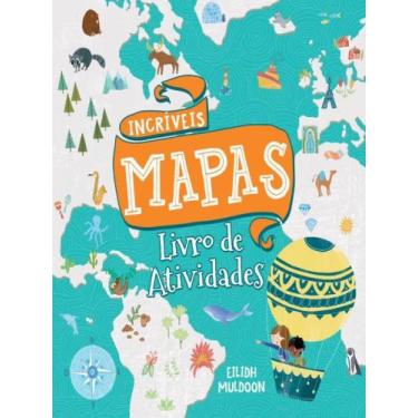 Imagem de Incríveis mapas - livro de atividades - formato menor - PE DA LETRA *