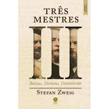 Imagem de Três mestres: Balzac, Dickens, Dostoiévski Construtores do m - Sétimo 
