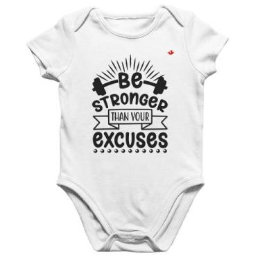 Imagem de Body Bebê Algodão Be stronger than your excuses - Foca na Moda, Branco