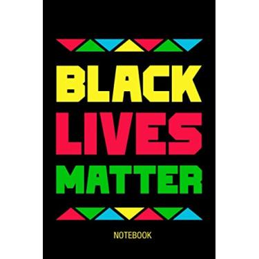 Imagem de Black Lives Matter Journal Notebook Souvenir Diary: 100 Blank Ruled Pages 6x9 inch: I Can't Breath, BLM, Black Lives Matter Support Basic Human Rights ... Design Gifts And Souvenir, Back To School