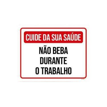Imagem de Kit 5 Placas Cuide Saúde Não Beba Durante Trabalho - Sinalico.Com