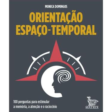 Imagem de Orientação espaço-temporal: 100 perguntas par estimular a memória, a atenção e o raciocínio