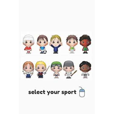 Imagem de Select your sport : Stay fit: Cartoon,Cute,Chibi,Small ... Journal, Lined, 6"x9", 100 pages, Matt
