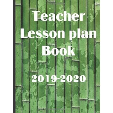 Imagem de Teacher Planner 2019-2020: Large Undated Bamboo Themed Weekly and Monthly Academic year Calendar Workbook to Plan and Record Class Activities
