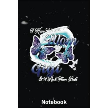 Imagem de Mother Day Notebook: Butterfly I Have Two Titles Mom And Gigi Gigi A Special Notebook to Honor the Woman Who Has Given Us Everything: Happy Mother's Day