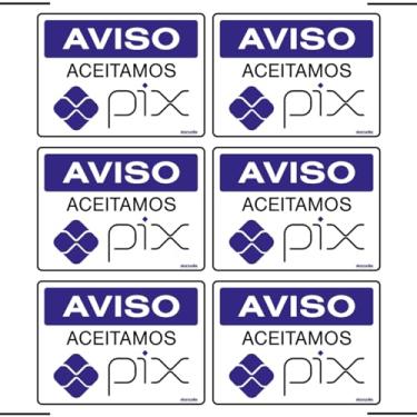 Imagem de Combo 6 Placas De Sinalização Aviso Aceitamos Pix 20x15 Ekomunike - P-32/3 F9e