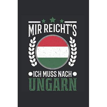 Imagem de Ungarn Reise Notizbuch: Mir reichts Ich muss nach Ungarn Urlaub Geschenk / 6x9 Zoll / 120 ausfüllbare Seiten