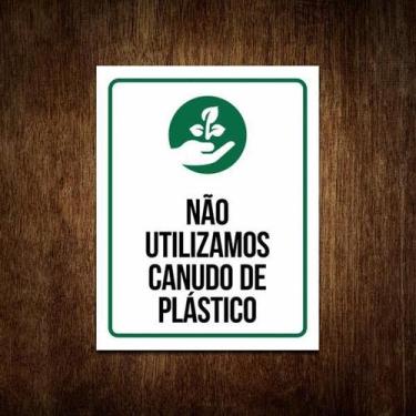 Imagem de Placas Sinalização Meio Ambiente - Não Usamos Canudo 27X35 - Sinalizo