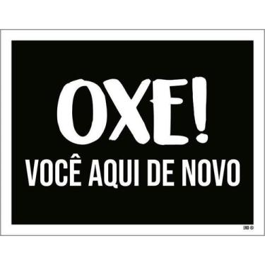 Imagem de Kit 5 Placa Acm Oxe Você Aqui De Novo 18X23 - Sinalizo