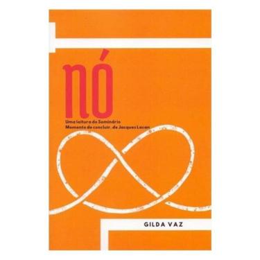 Imagem de Nó - Uma Leitura Do Seminário Momento De Concluir. Jacques Lacan