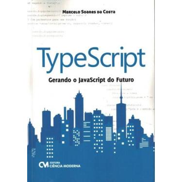 Imagem de Typescript- Gerando O Javascript Do Futuro -