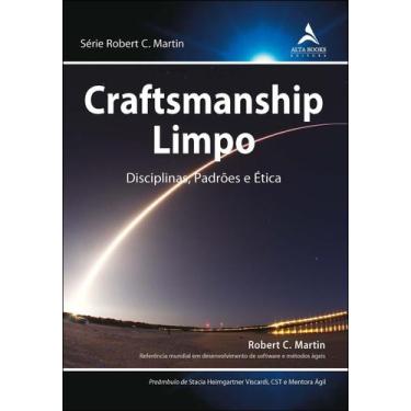 Imagem de Craftsmanship Limpo - Disciplinas, Padrões E Ética - Alta Books