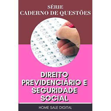 Imagem de DIREITO PREVIDENCIÁRIO E SEGURIDADE SOCIAL - CADERNO DE QUESTÕES: CONTEÚDO PREPARATÓRIO (Concurso Público)