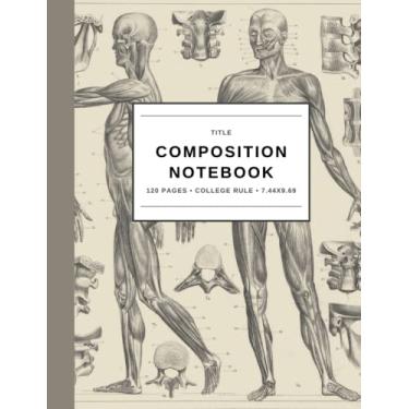 Imagem de Composition Notebook College Ruled: Vintage Human Anatomy Illustration, Antique Illustration of the Muscles and bones of the Human Body. Journal For School, College, University, Office, Work
