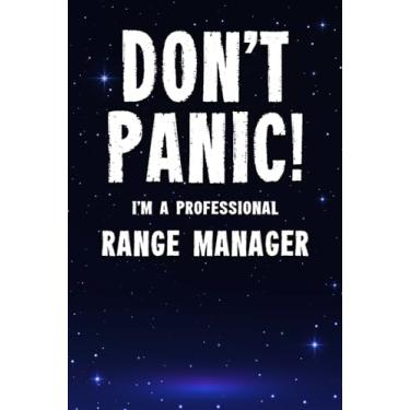 Imagem de Don't Panic! I'm A Professional Range Manager: Customized 100 Page Lined Notebook Journal Gift For A Busy Range Manager : Far Better Than A Throw Away Greeting Card.