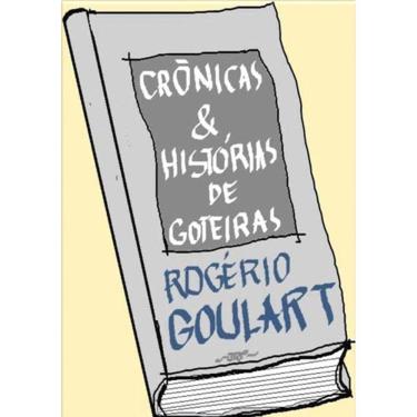 Imagem de CRONICAS & HISTóRIAS DE GOTEIRAS