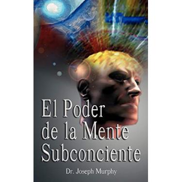 Imagem de El Poder de La Mente Subconsciente ( the Power of the Subconscious Mind )