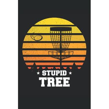 Imagem de Disc Golf Funny Sayings : Stupid Tree Vintage Frisbee Funny Golfer Retro Sunset: Lined Notebook Journal To Do Exercise Book Or Diary (6" x 9"inch) with 120 pages