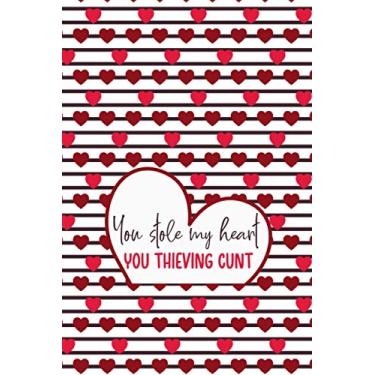 Imagem de You Stole My Heart You Thieving Cunt: Meadow Dragonfly Lined Notebook With A Funny Quote; A Perfect Valentine's Day Gift For Him, Her, Boyfriend, Girlfriend, Husband or Wife